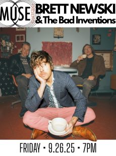 MUSE Presents: BRETT NEWSKI & The Bad Inventions