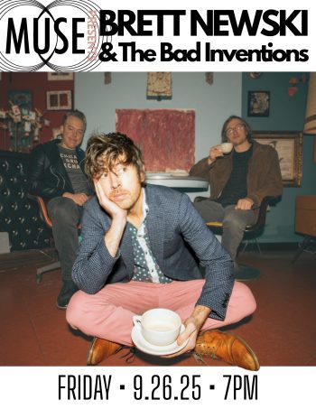 MUSE Presents: BRETT NEWSKI & The Bad Inventions
