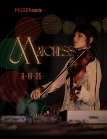 MUSE Presents: Matchess (AKA Whitney Johnson)