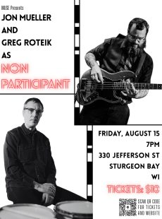 MUSE Presents: Jon Mueller and Greg Roteik (as Non Participant)