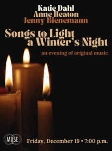 Songs to Light a Winter's Night: An Evening of Original Music—featuring Katie Dahl, Anne Heaton and Jenny Bienemann
