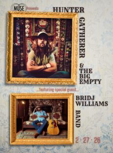 MUSE Presents: Hunter Gatherer & The Big Empty—featuring special guest Bridj Williams Band