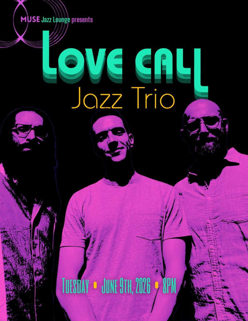MUSE Jazz Lounge Presents: Love Call Trio