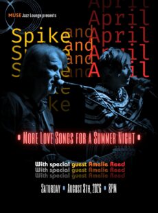 MUSE Jazz Lounge Presents: Spike & April • More Love Songs for a Summer Night • with special guests Amelie Reed and Tim Fox