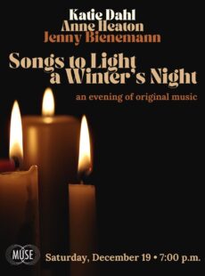 Muse Presents: Songs to Light a Winter's Night with Katie Dahl, Anne Heaton and Jenny Bienemann